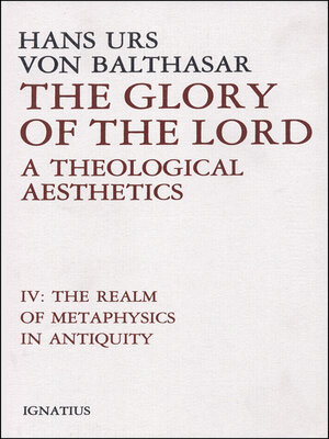 cover image of The Glory of the Lord, Volume 4: Realm of Metaphysics in Antiquity